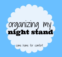 nightstand organization come home for comfort