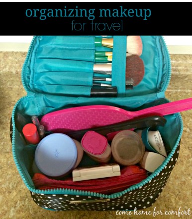 Organizing Makeup for Travel Come Home For Comfort