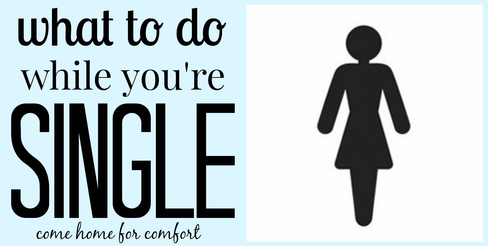 What To Do While You're Single