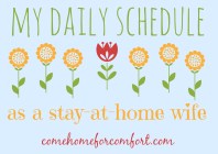 My Daily Schedule as a Stay At Home Wife Come Home For Comfort