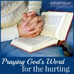 Praying Gods Word When Our Loved Ones Are Hurting Come Home For Comfort