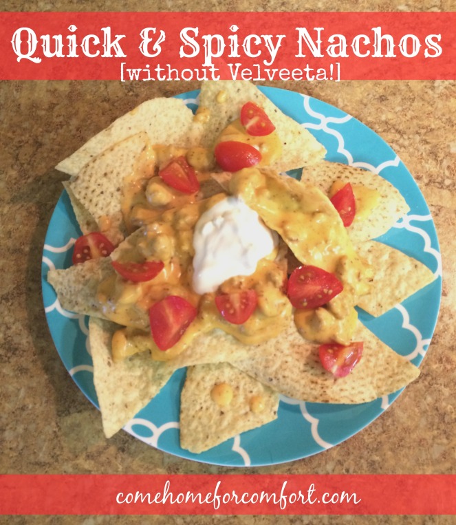 Quick and Spicy Nachos without Velveeta Come Home For Comfort