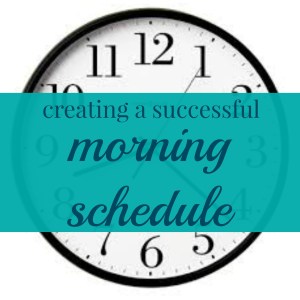 Creating A Successful Morning Schedule