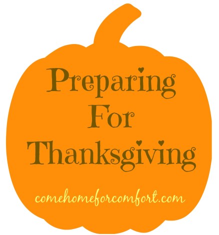 Preparing For Thanksgiving Come Home For Comfort