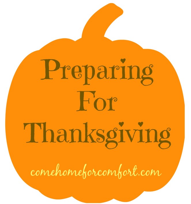 Preparing For Thanksgiving Come Home For Comfort