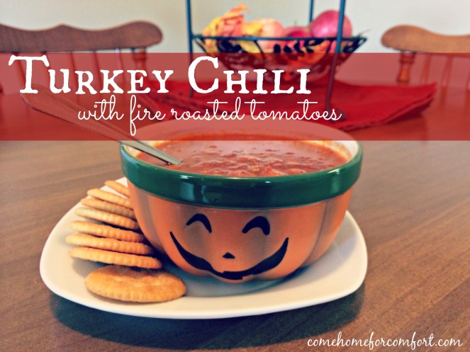 Turkey Chili With Fire Roasted Tomatoes Come Home For Comfort