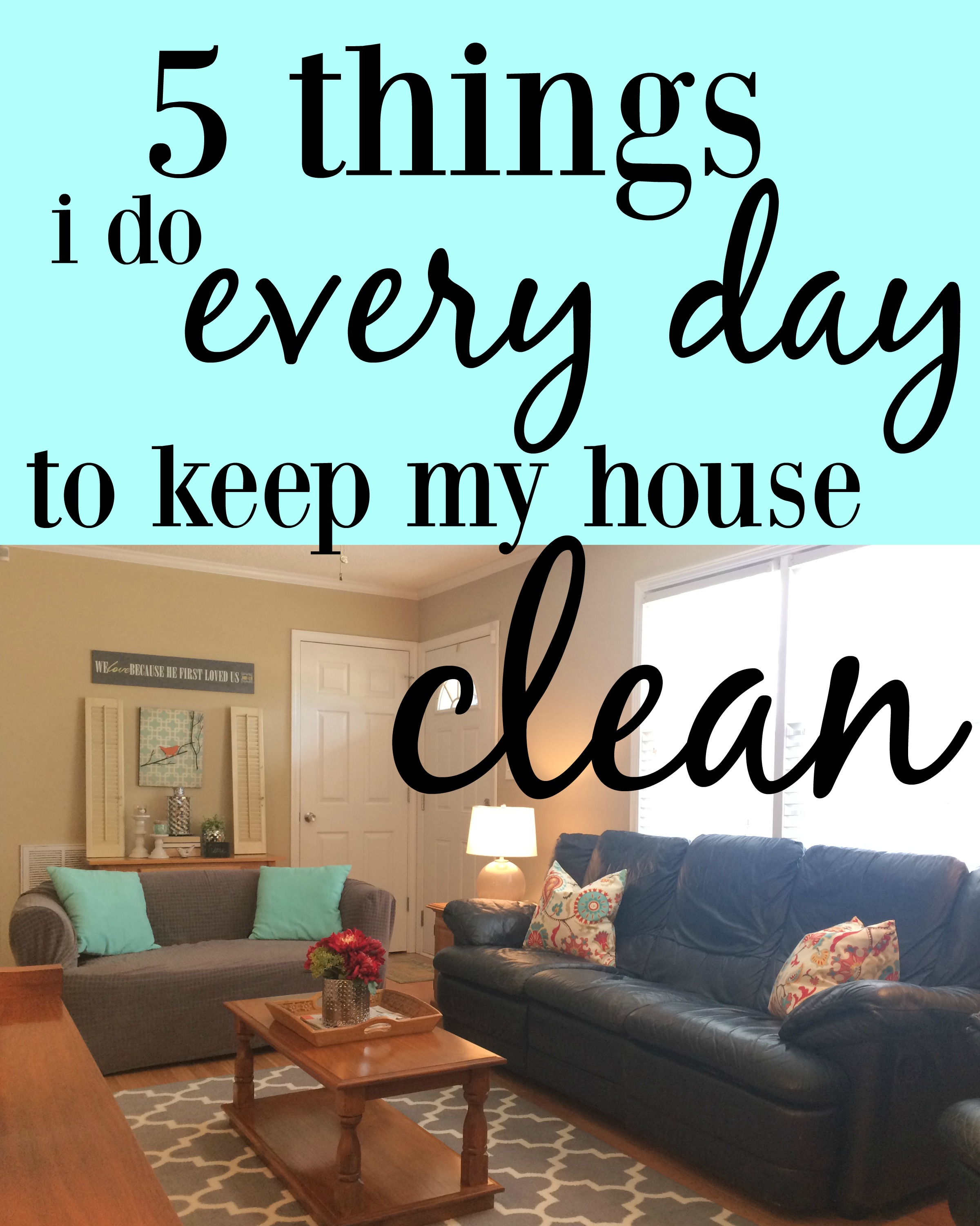 5-things-i-do-every-day-to-keep-my-house-clean