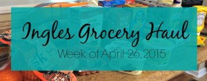 Ingles Grocery Haul 4.26.15