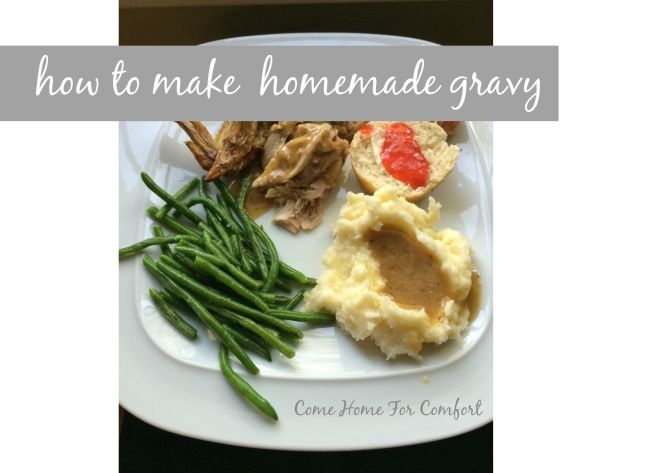 How To Make Homemade Gravy via ComeHomeForComfort.com