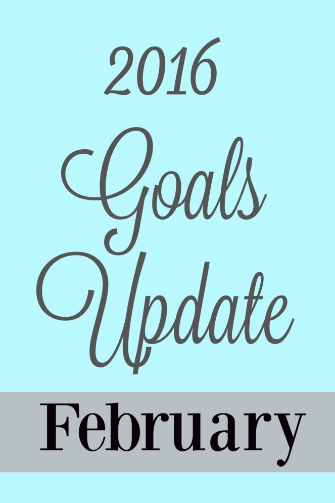 2016 Goals Update for February