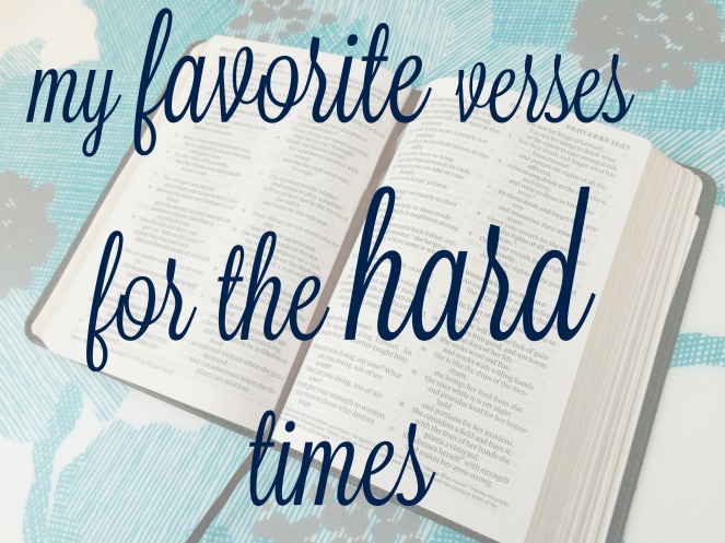 My favorite Bible verses for the hard times in life via ComeHomeForComfort.com