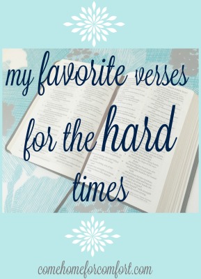 The verses I've hidden in my heart for the difficult times in life via ComeHomeForComfort.com