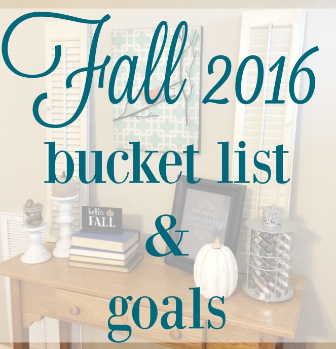 Fall 2016 bucket list and goals