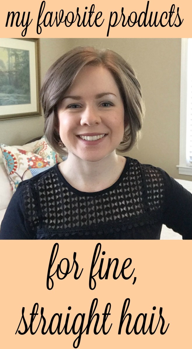 My Favorite Products for Fine, Straight Hair {2017} Come Home For Comfort